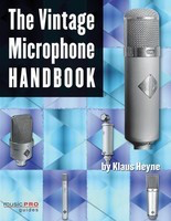 The Vintage Microphone Handbook - Klaus Heyne Music Pro Guides