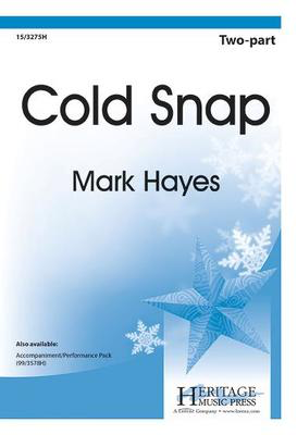 Cold Snap - Mark Hayes - 2-Part Heritage Music Press Octavo