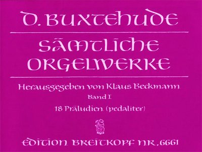Complete Organ Works Vol.2 - Toccatas, Praambulum, Ciaconas, Passacaglia etc. BuxWV 155-176 - Dieterich Buxtehude - Organ Breitkopf & Hartel