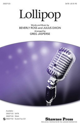 Lollipop - Beverly Ross|Julius Dixon - SATB Greg Jasperse Shawnee Press Choral Score Octavo
