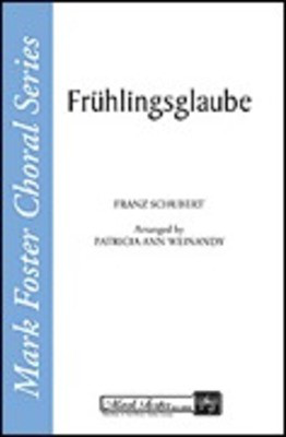 Frí_hlingsglaube (Faith in Spring) - Franz Schubert - SATB Patricia Ann Weinandy Shawnee Press Choral Score Octavo