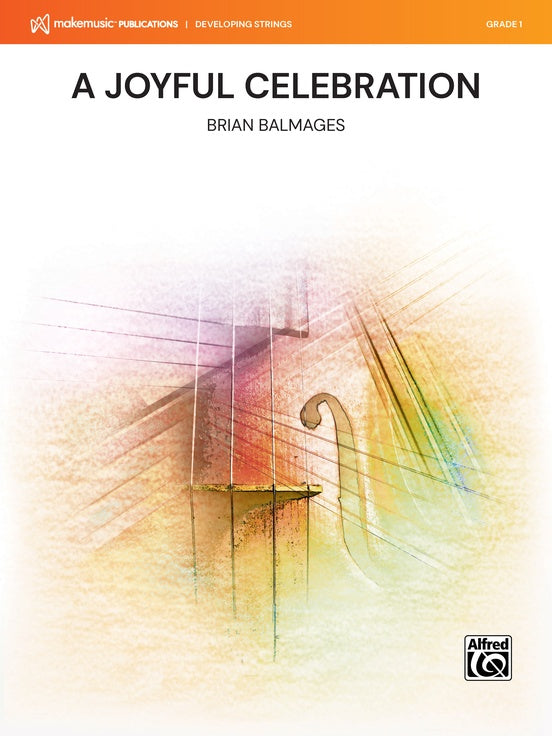 A Joyful Celebration - String Orchestra Conductor Score & Parts (Digital Download)