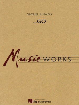 ...Go - Samuel R. Hazo - Hal Leonard Score/Parts