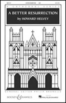 A Better Resurrection - Cathedral Series - Howard Helvey - SATB Boosey & Hawkes Octavo