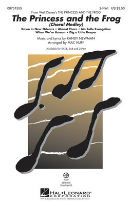 The Princess and the Frog - (Choral Medley) - Randy Newman - 2-Part Mac Huff Hal Leonard Octavo