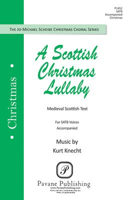 A Scottish Christmas Lullaby - Kurt Knecht - SATB Pavane Publishing Choral Score Octavo