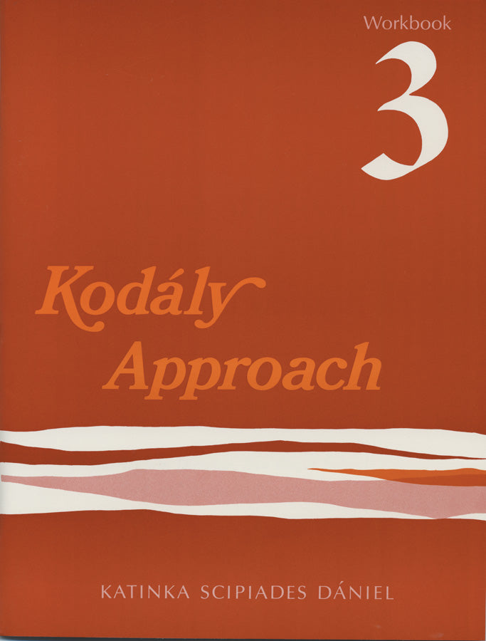 KODALY APPROACH WORKBOOK 3
