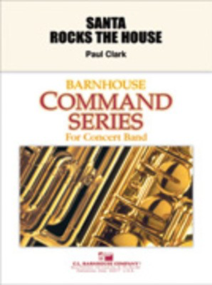 Santa Rocks The House! - Paul Clark - C.L. Barnhouse Company Score/Parts