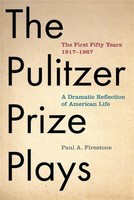 Pulitzer Prize Plays - The First Fifty Years 1917-1967, A Dramatic Reflection of American Life - Paul Firestone Limelight Editions