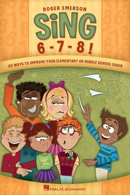 Sing 6-7-8! - Roger Emerson Hal Leonard Softcover