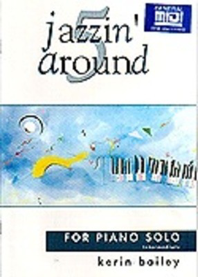 Bailey - Jazzin' Around 5 - Piano Solo Kerin Bailey Music KB02026