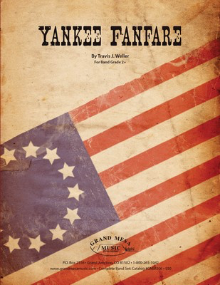 Yankee Fanfare - Travis J. Weller - Grand Mesa Music Score/Parts