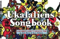 Ukalaliens Songbook - A Beginner's Guide to Ukulele Fun - Ukulele Kate Power|Steve Einhorn Katidoo /CD