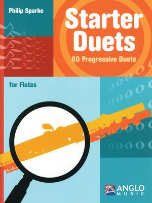 Starter Duets - 60 Progressive Duets - Flute - Philip Sparke - Anglo Music Press