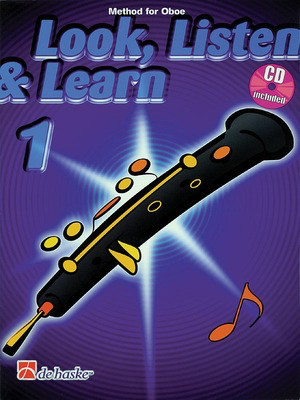 Look, Listen & Learn 1 Oboe - Method for Oboe - Jaap Kastelein|Michiel Oldenkamp - Oboe De Haske Publications /CD
