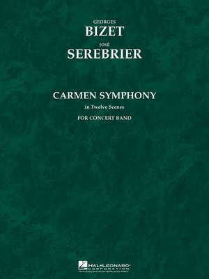 Carmen Symphony - George Bizet - Donald Patterson|Jose Serebrier Hal Leonard Concert Band Score/Parts