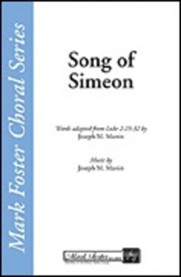 Song of Simeon - Joseph M. Martin - SATB Shawnee Press Choral Score Octavo
