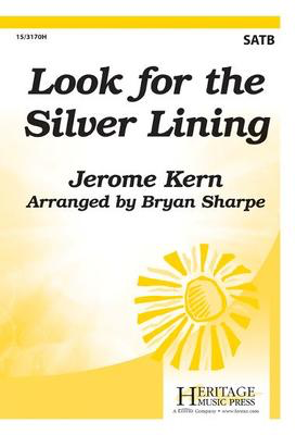 Look for the Silver Lining - Jerome Kern - SATB Bryan Sharpe Heritage Music Press Octavo
