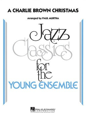 A Charlie Brown Christmas - Young Jazz Classics - Vince Guaraldi - Paul Murtha Hal Leonard Score/Parts