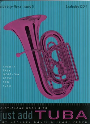 Just Add Tuba - Twenty Easy Mega-Fun Songs for Tuba - Michael Davis|Shari Feder - Tuba /CD