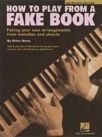 How to Play from a Fake Book - Keyboard Edition - Faking your own arrangements from melodies and chords - Blake Neely - Keyboard|Piano Hal Leonard Fake Book