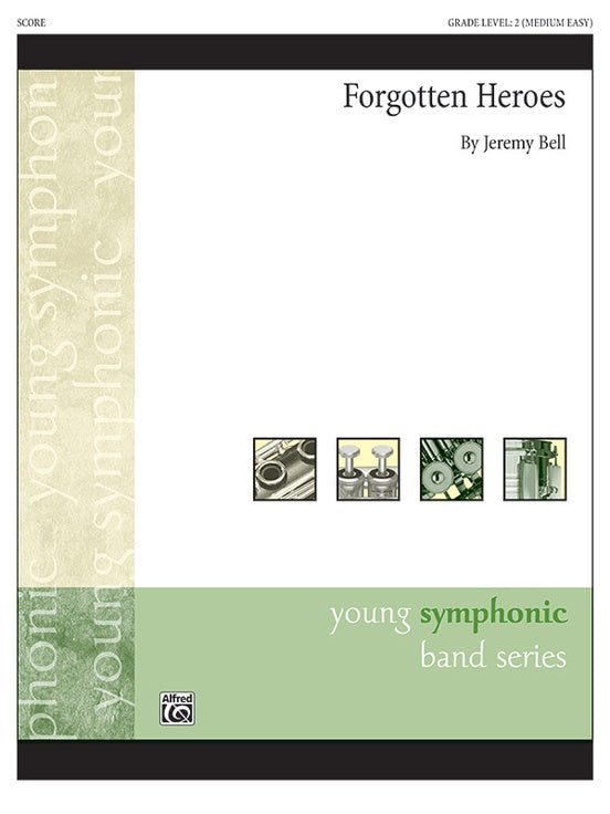 Forgotten Heroes - Concert Band Conductor Score & Parts (Digital Download)