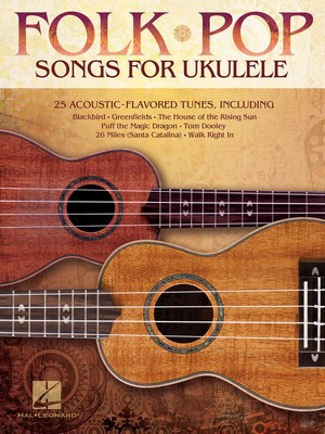 Folk Pop Songs for Ukulele - Various - Ukulele Hal Leonard Melody Line, Lyrics & Chords