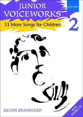 Junior Voiceworks 2 - 33 More Songs for Children - Kevin Stannard - 2-Part/3-Part Oxford University Press Vocal Score