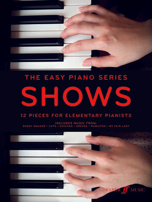 The Easy Piano Series:  Shows - 12 Pieces for Elementary Pianists - Faber Music