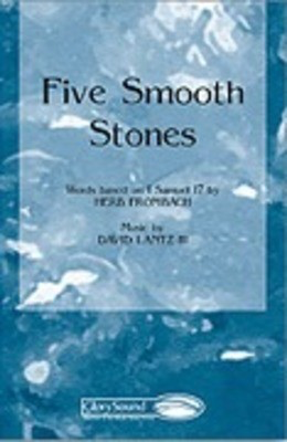 Five Smooth Stones - (Based on 1 Samuel 17) - David Lantz III|Herb Frombach - SATB Shawnee Press Choral Score Octavo