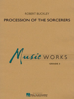Procession of the Sorcerers - Robert Buckley - Hal Leonard Score/Parts