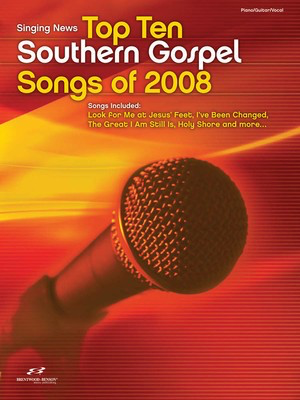 Singing News Top 10 Southern Gospel Songs of 2008 - Guitar|Piano|Vocal Brentwood-Benson Piano, Vocal & Guitar