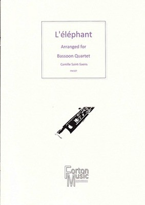 L'elephant arranged for Bassoon Quartet - Camille Saint-Saens - Bassoon Robert Rainford Forton Music Bassoon Quartet