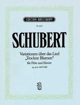 Schubert - Variations on the Song 'Trockne Blumen' D802 OpPosth160 - Flute/Piano Accompaniment Breitkopf