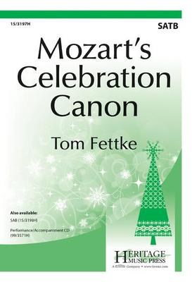 Mozart's Celebration Canon - Wolfgang Amadeus Mozart - SATB Tom Fettke Heritage Music Press Octavo