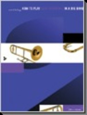 How To Play Lead Trombone In A Big Band Bk/Cd - KELLOGG - TROMBONE - ADVANCE