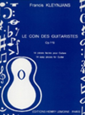 Le Coin Des Guitaristes Op 119 - Francis Kleynjans - Classical Guitar Edition Henry Lemoine Guitar Solo