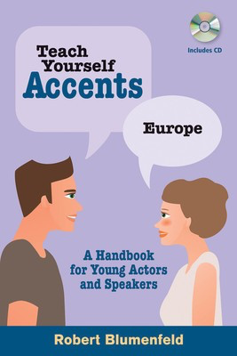 Teach Yourself Accents - Europe - A Handbook for Young Actors and Speakers - Robert Blumenfeld Limelight Editions /CD