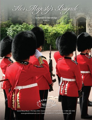 Her Majesty's Brigade - Randall Standridge - Grand Mesa Music Score