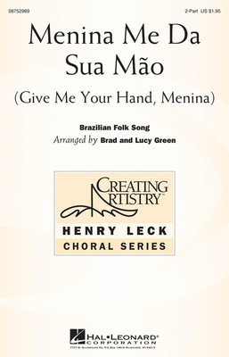 Menina me da sua maíµ - (Give Me Your Hand, Menina) - 2-Part Brad Green|Lucy Green Hal Leonard Octavo