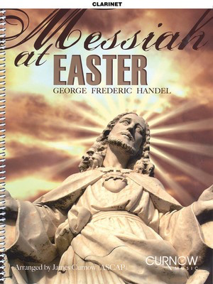 Messiah at Easter - Bb Clarinet - George Frideric Handel - Clarinet Curnow Music /CD
