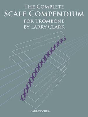 The Complete Scale Compendium for Trombone / Euphonium - Larry Clark - Baritone|Euphonium|Trombone Carl Fischer