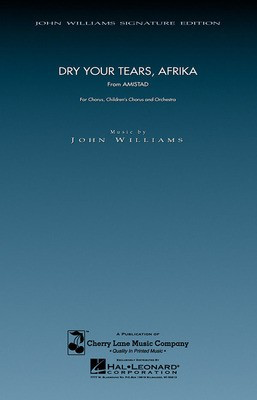Dry Your Tears, Afrika (from Amistad) - SATB and Children's Chorus (combined part) - John Williams - SATB John Williams Cherry Lane Music