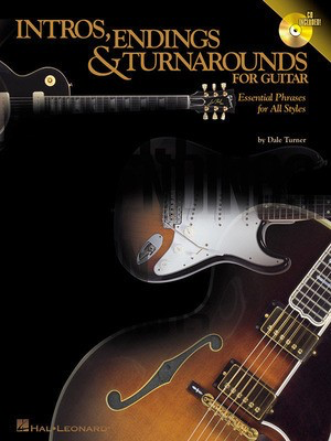 Intros, Endings & Turnarounds for Guitar - Essential Phrases for All Styles - Guitar Dale Turner Hal Leonard Guitar TAB /CD