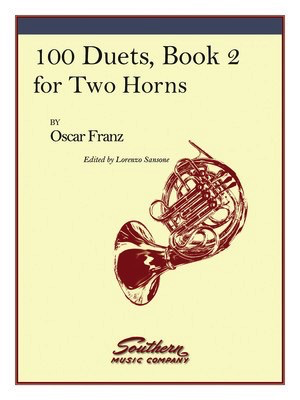 One Hundred Duets, Book 2 - Horn Duet - Oscar Franz - French Horn Sheet Music Lorenzo Sansone Southern Music Co. French Horn Sheet Music Duet
