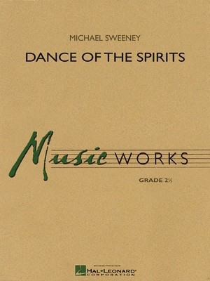 Dance of the Spirits - Michael Sweeney - Hal Leonard Score/Parts