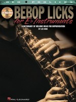 Bebop Licks for E-Flat Instruments - A Dictionary of Melodic Ideas for Improvisation - Eb Instrument Les Wise Hal Leonard /CD