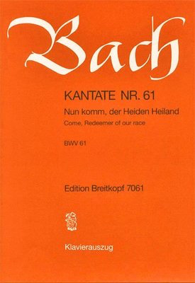 Cantata BWV 61 Come, Redeemer of our race - Johann Sebastian Bach - Classical Vocal SATB Breitkopf & Hartel Vocal Score