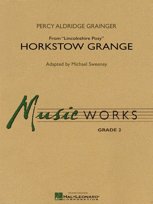 Horkstow Grange - from Lincolnshire Posy - for Young Band - Percy Aldridge Grainger - Michael Sweeney Hal Leonard Score/Parts