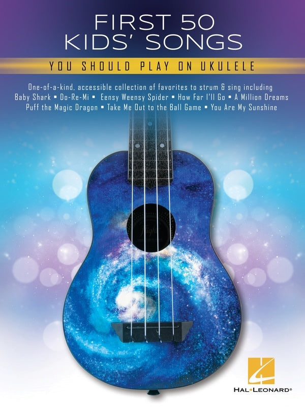 First 50 Kid's Songs You Should Play on Ukulele - Ukulele Hal Leonard 379344
